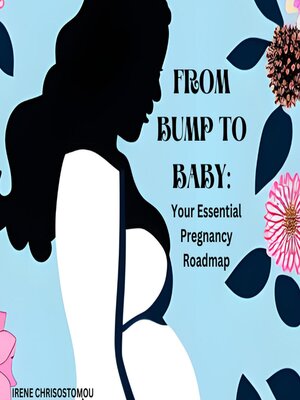 cover image of From bump to baby your essential pregnancy road map